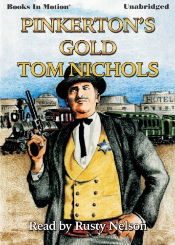 9781614531814: Pinkerton's Gold by Tom Nichols (John Whyte Series, Book 4) from Books In Motion.com