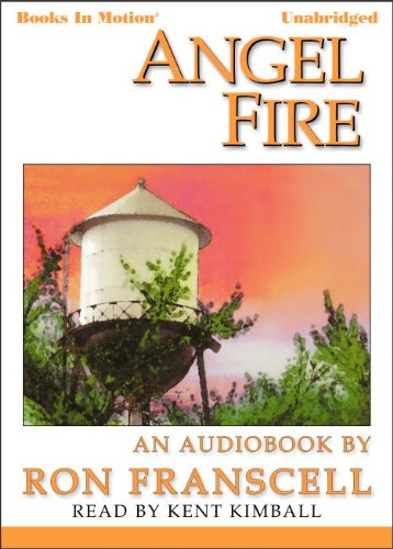 9781614532323: Angel Fire by Ron Franscell from Books In Motion.com