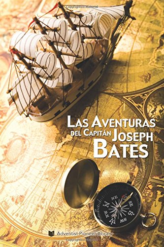 Stock image for Las Aventuras del Capitn Joseph Bates (Spanish Edition) for sale by GF Books, Inc.