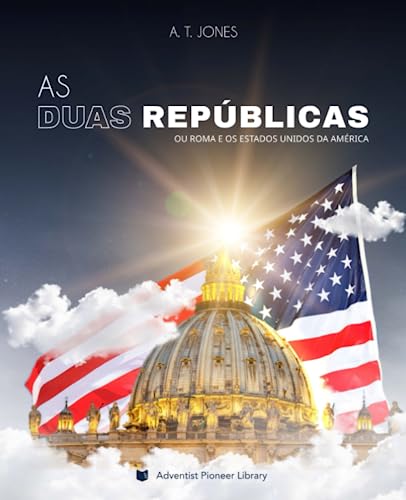 Stock image for As Duas Repúblicas: ou Roma e os Estados Unidos da Am rica (Portuguese Edition) for sale by HPB-Diamond