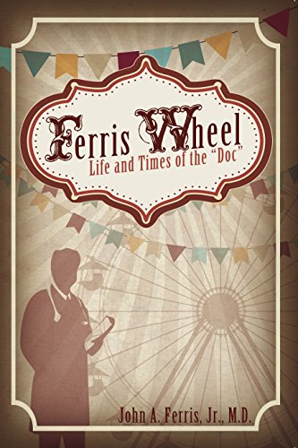 9781614561781: Ferris Wheel: Life and Times of the "Doc"