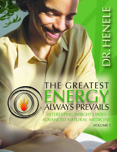 Stock image for The Greatest Energy Always Prevails: Interesting Insights Into Advance Natural Medicine for sale by GoldBooks