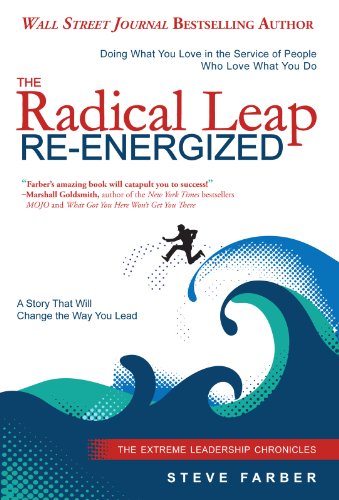 Imagen de archivo de The Radical Leap Re-Energized : Doing What You Love in the Service of People Who Love What You Do a la venta por Better World Books