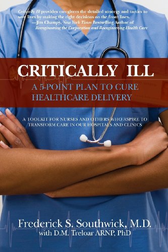 Beispielbild fr Critically Ill: A 5-Point Plan to Cure Healthcare Delivery zum Verkauf von HPB-Ruby