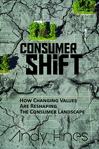 Beispielbild fr Consumer Shift: How Changing Values Are Reshaping the Consumer Landscape zum Verkauf von Better World Books