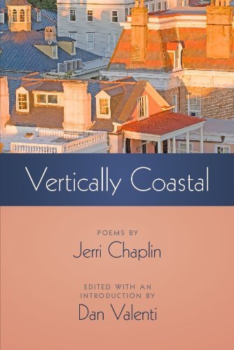 Beispielbild fr Vertically Coastal: Poems by Jerri Chaplin zum Verkauf von Ezekial Books, LLC