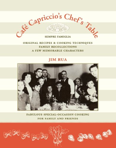 CAFE CAPRICCIO'S CHEF'S TABLE Sempre Famiglia Original Recipes & Cooking Techniques