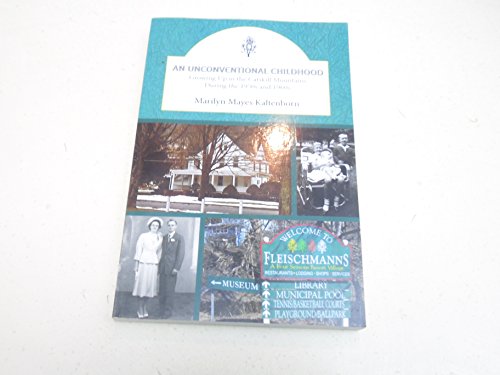 Stock image for An Unconventional Childhood: Growing Up in the Catskill Mountains During the 1950s and 1960s for sale by SecondSale