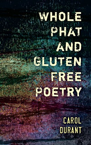 Stock image for Whole Phat and Gluten Free Poetry for sale by Better World Books
