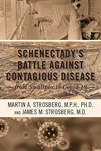 Stock image for Schenectady's Battle Against Contagious Disease : From Smallpox to Covid-19 for sale by Better World Books