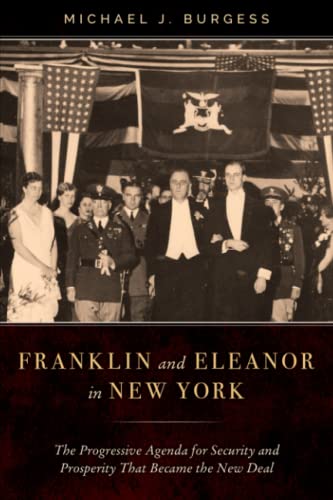 Beispielbild fr Franklin and Eleanor in New York: The Progressive Agenda for Security and Prosperity That Became the New Deal zum Verkauf von Better World Books