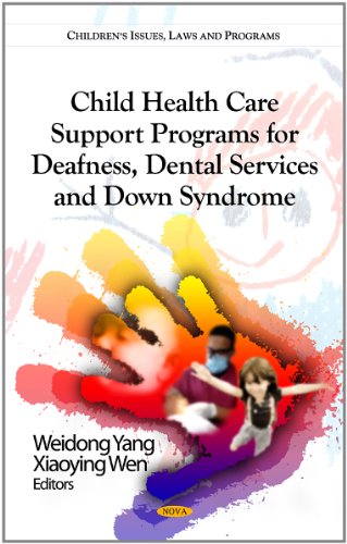 Stock image for Child Health Care Support Programs for Deafness, Dental Services and Down Syndrome (Children's Issues, Laws and Programs) for sale by WorldofBooks