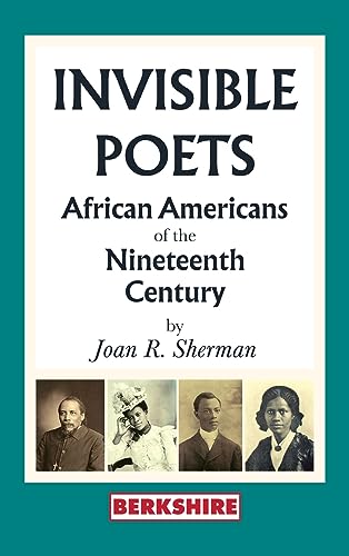 Stock image for Invisible Poets: Afro-Americans of the Nineteenth Century:: African Americans of the Nineteenth Century: African Americans of the 19th for sale by GreatBookPrices