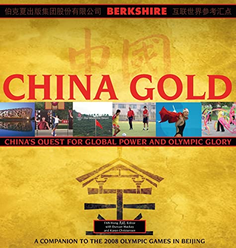 Beispielbild fr China Gold, A Companion to the 2008 Olympic Games in Beijing: China`s Rise to Global Power and Olympic Glory zum Verkauf von Buchpark