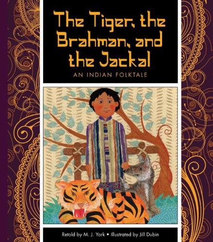 Stock image for The Tiger, the Brahman, and the Jackal : An Indian Folktale for sale by Better World Books