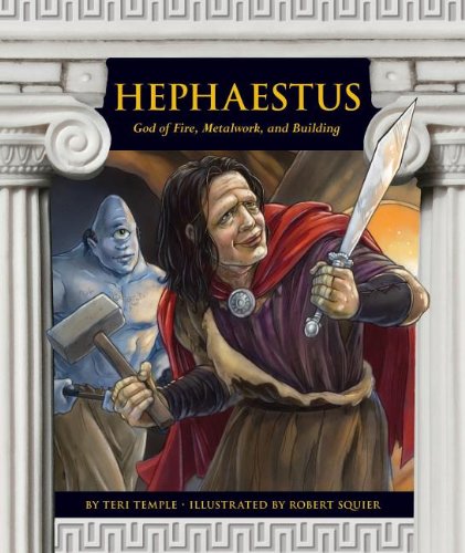 Stock image for Hephaestus : God of Fire, Metalwork, and Building for sale by Better World Books