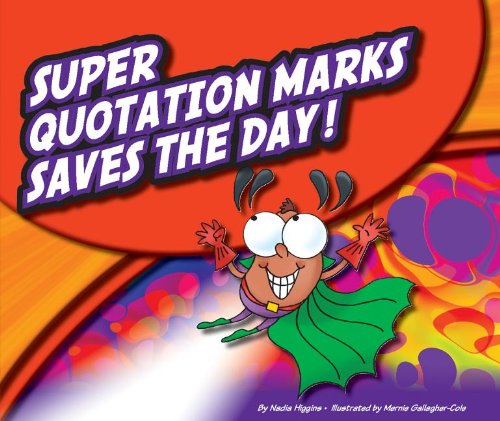 Imagen de archivo de Super Quotation Marks Saves the Day! a la venta por Better World Books: West