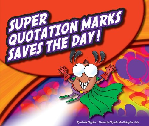 9781614732723: Super Quotation Marks Saves the Day! (Super Punctuation Heroes)