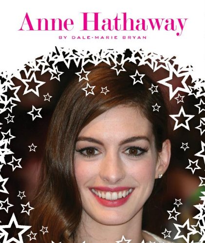 Imagen de archivo de Anne Hathaway (Stars of Today) a la venta por Books of the Smoky Mountains