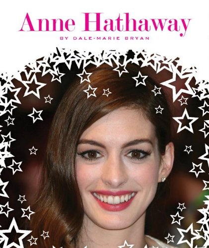 Stock image for Anne Hathaway (Stars of Today) for sale by Books of the Smoky Mountains