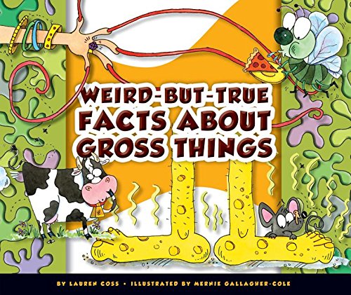 Stock image for Weird-But-True Facts about Gross Things for sale by Better World Books: West