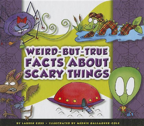Stock image for Weird-But-True Facts about Scary Things for sale by Better World Books