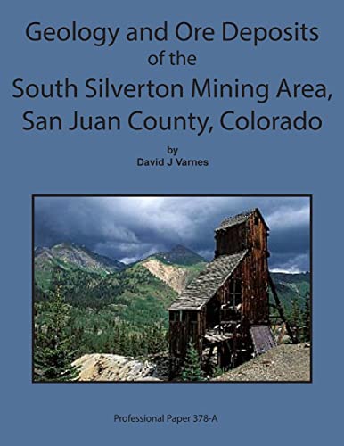 Stock image for Geology and Ore Deposits of the South Silverton Mining Area, San Juan County Col for sale by Lucky's Textbooks