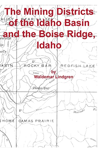 Imagen de archivo de The Mining Districts of the Idaho Basin and the Boise Ridge, Idaho a la venta por Lucky's Textbooks