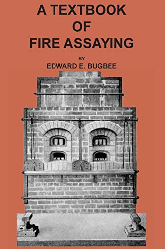 Beispielbild fr Textbook of Fire Assaying zum Verkauf von Lucky's Textbooks