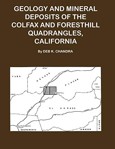 Beispielbild fr Geology and Mineral Deposits of the Colfax and Forsthill Quadrangles, California zum Verkauf von Lucky's Textbooks