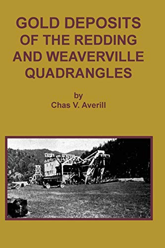 9781614740766: GOLD DEPOSITS OF THE REDDING AND WEAVERVILLE Quadrangles