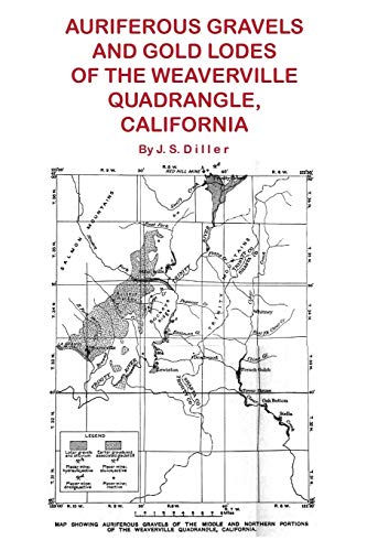 Imagen de archivo de Auriferous Gravels and Gold Lodes of the Weaverville Quadrangle, California a la venta por Lucky's Textbooks