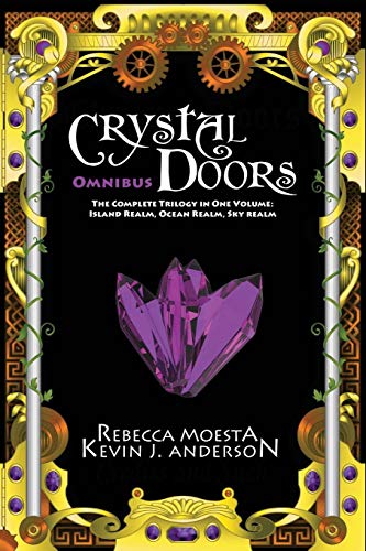 Stock image for Crystal Doors Omnibus: The Complete Trilogy in One Volume: Island Realm, Ocean Realm, Sky realm for sale by HPB-Diamond