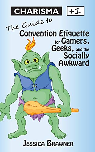 Stock image for Charisma +1: The Guide to Convention Etiquette for Gamers, Geeks & the Socially Awkward (Life Stats) (Volume 1) for sale by Lakeside Books