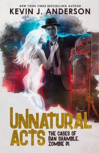 Stock image for Unnatural Acts (Dan Shamble, Zombie P.I.) for sale by 3rd St. Books