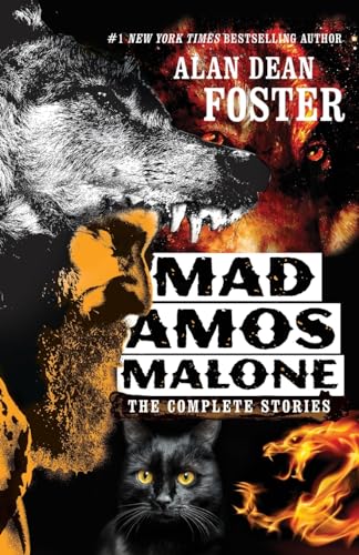 MAD AMOS MALONE; THE COMPLETE STORIES - Foster, Alan Dean