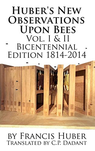 Imagen de archivo de Huber's New Observations Upon Bees The Complete Volumes I & II a la venta por ThriftBooks-Atlanta