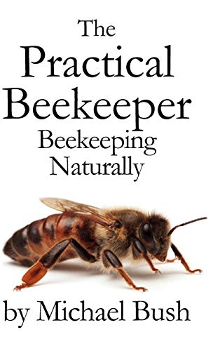 9781614760641: The Practical Beekeeper: Beekeeping Naturally: 1,2 & 3