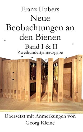 Stock image for Franz Hubers Neue Beobachtungen an Den Bienen Vollstandige Ausgabe Band I & II Zweihundertjahrausgabe (1814-2014) (German Edition) for sale by Lucky's Textbooks