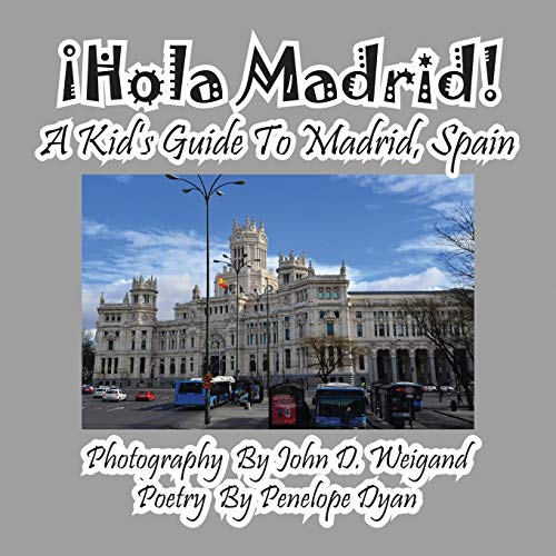 Beispielbild fr ¡Hola Madrid! A Kid's Guide To Madrid, Spain zum Verkauf von AwesomeBooks