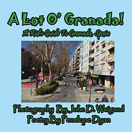 9781614770336: A Lot O' Granada, A Kid's Guide To Granada, Spain