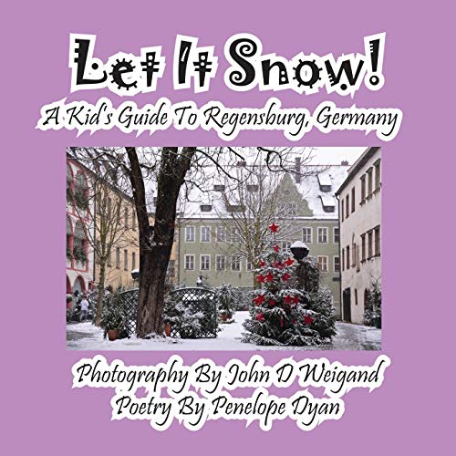 Beispielbild fr Let It Snow! a Kid's Guide to Regensburg, Germany zum Verkauf von Chiron Media