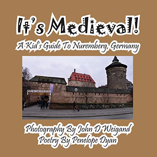 Beispielbild fr It's Medieval! a Kid's Guide to Nuremberg, Germany zum Verkauf von Chiron Media