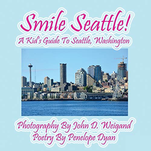 9781614771098: Smile Seattle! a Kid's Guide to Seattle, Washington
