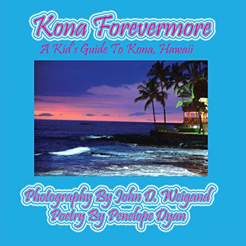 9781614771166: Kona Forevermore--A Kid's Guide to Kona Hawaii
