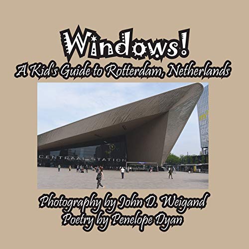 Beispielbild fr Windows! A Kid's Guide to Rotterdam, Netherlands zum Verkauf von Buchpark