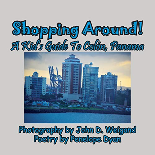 Stock image for Shopping Around! A Kid's Guide To Col n, Panama for sale by WorldofBooks