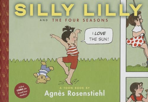 Beispielbild fr Silly Lilly and the Four Seasons (Toon Books: Easy-to-Read Comics, Level 1) zum Verkauf von Powell's Bookstores Chicago, ABAA