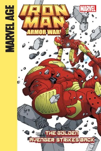 Iron Man and the Armor Wars Part 4: the Golden Avenger Strikes Back: The Golden Avenger Strikes Back (Iron Man and the Armor Wars, 4) (9781614791676) by Caramagna, Joe