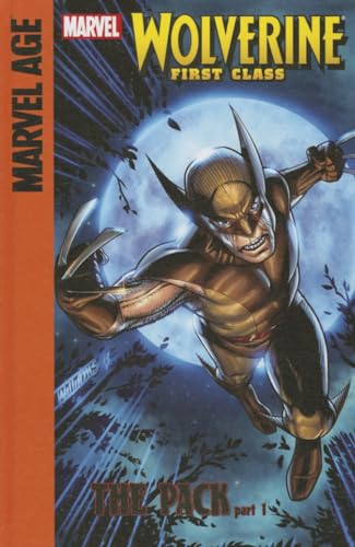 9781614791782: The Pack, Part 1 (Marvel Age: Wolverine First Class, 1)